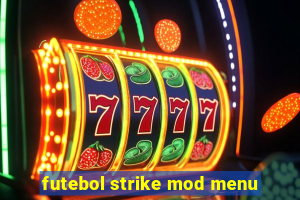 futebol strike mod menu