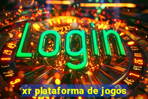 xr plataforma de jogos