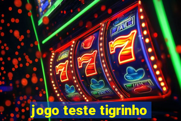 jogo teste tigrinho