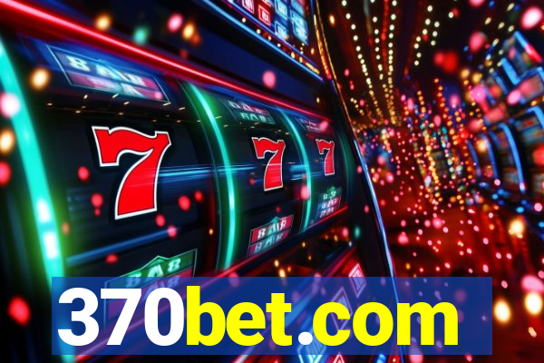 370bet.com