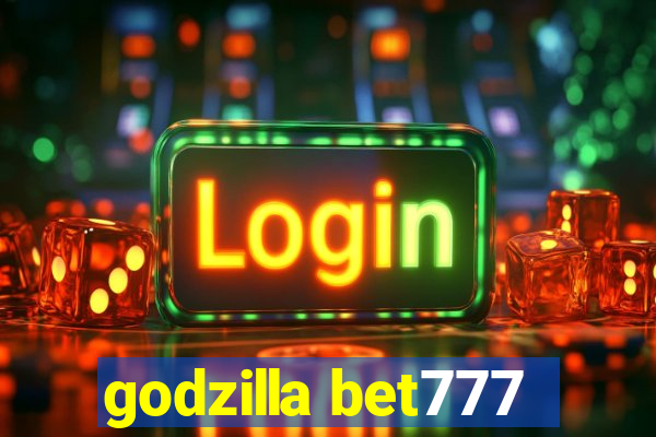 godzilla bet777