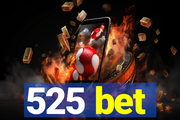 525 bet