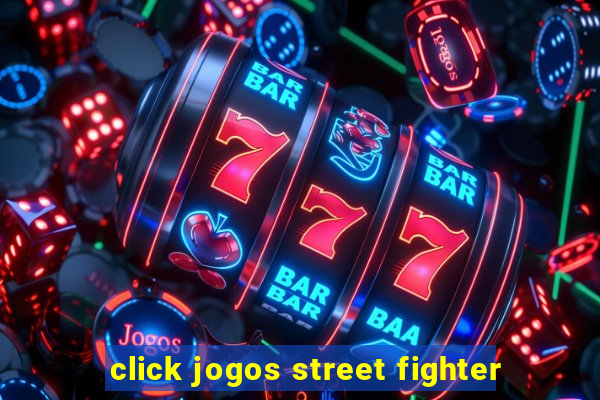 click jogos street fighter