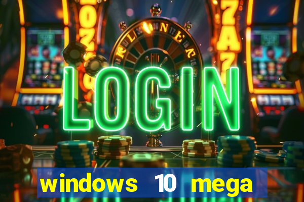 windows 10 mega lite premium download