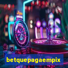 betquepagaempix