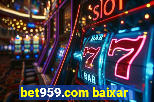 bet959.com baixar