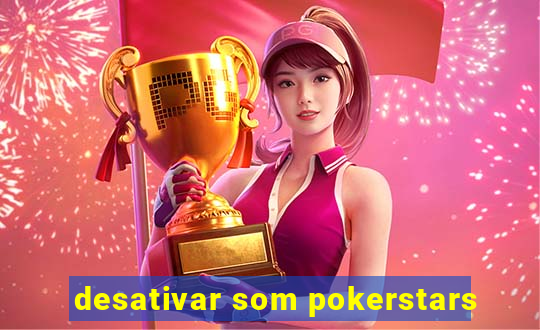 desativar som pokerstars