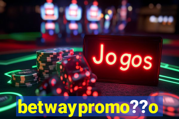 betwaypromo??o