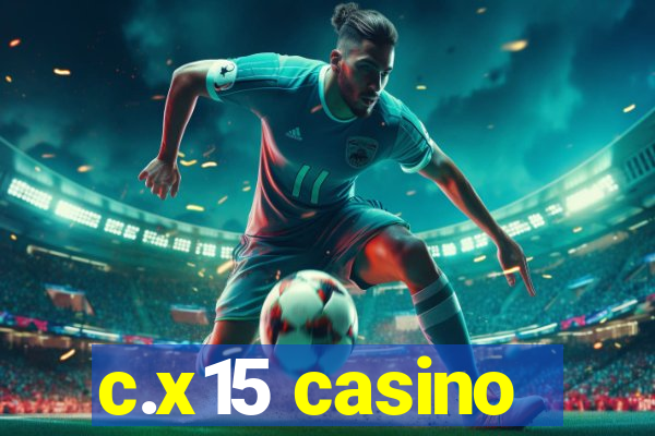 c.x15 casino