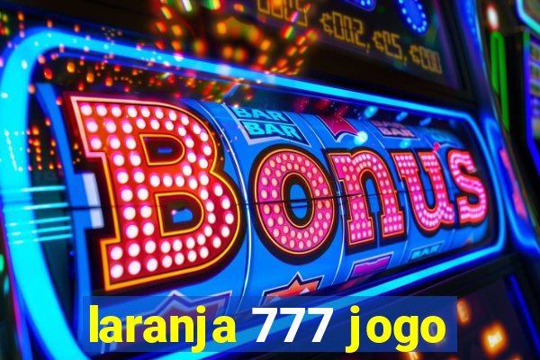 laranja 777 jogo