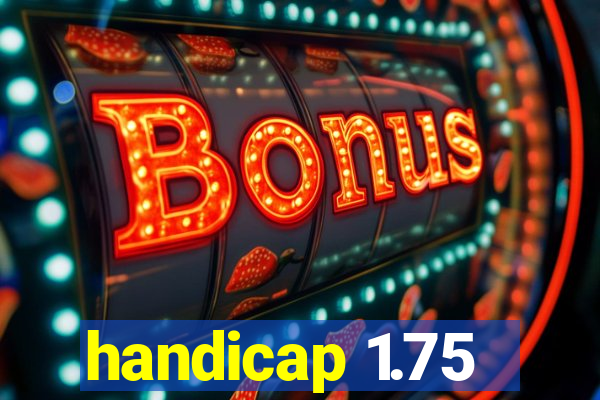 handicap 1.75