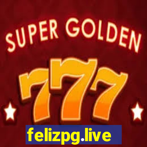 felizpg.live