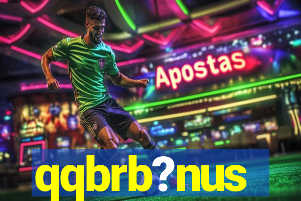 qqbrb?nus