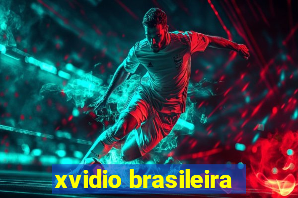 xvidio brasileira