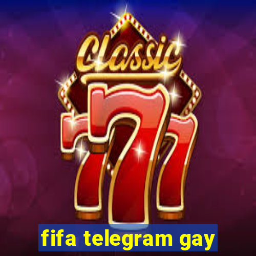 fifa telegram gay