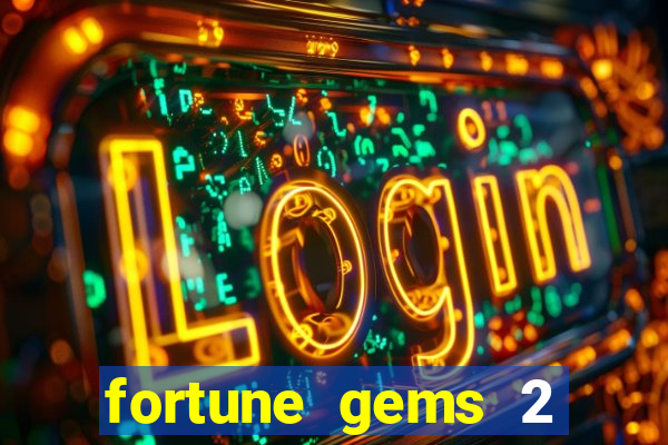 fortune gems 2 demo grátis