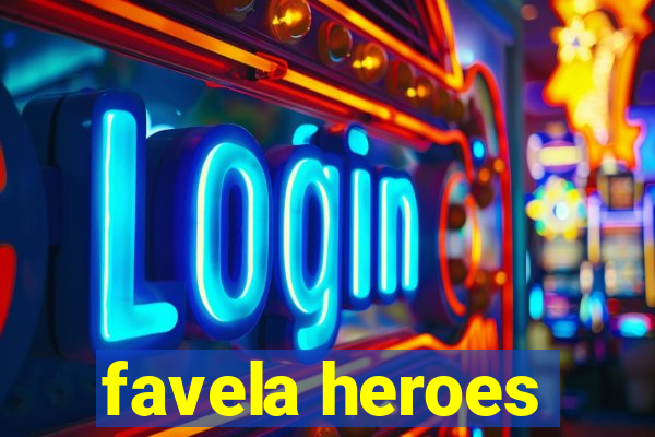 favela heroes