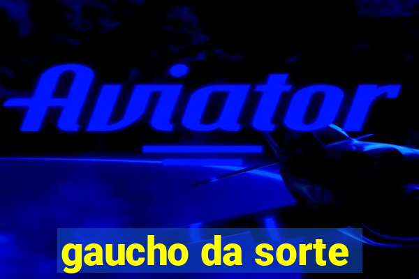 gaucho da sorte