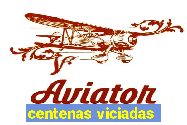centenas viciadas