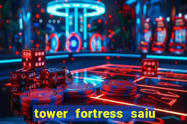 tower fortress saiu da play store