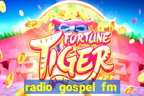 radio gospel fm salvador bahia