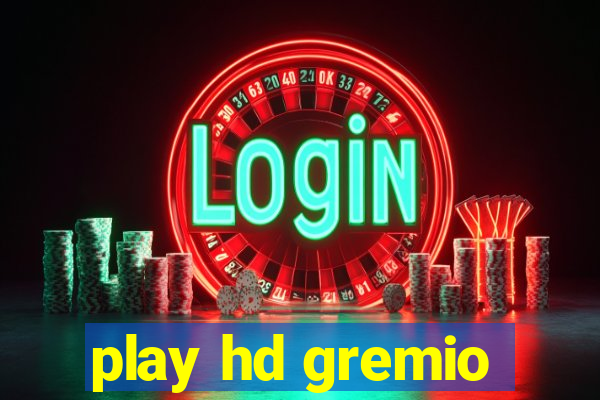 play hd gremio