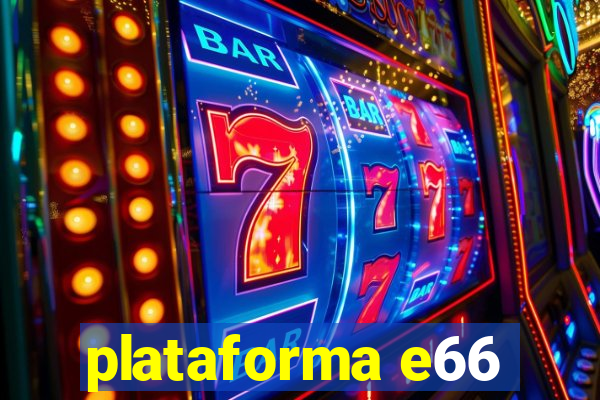 plataforma e66