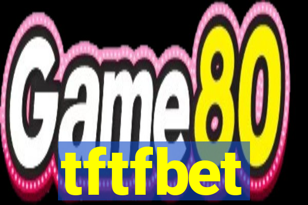 tftfbet