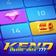 classic slots 777 paga mesmo