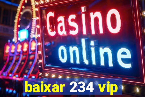 baixar 234 vip