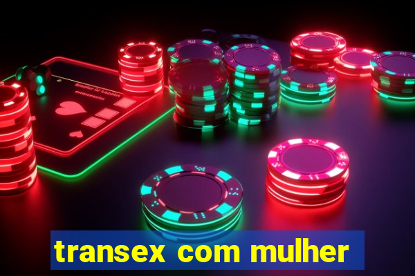 transex com mulher