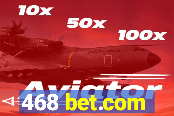 468 bet.com