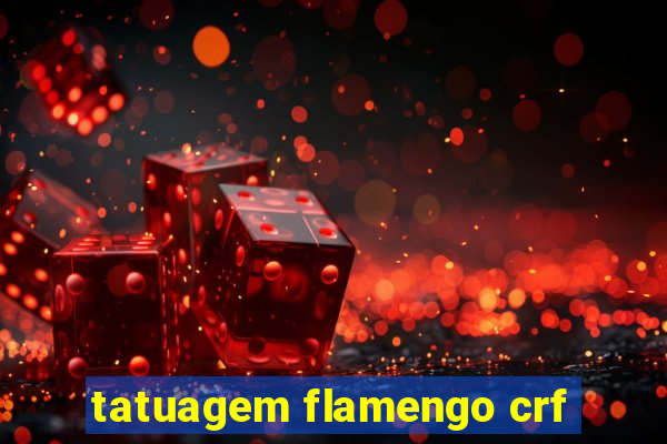 tatuagem flamengo crf