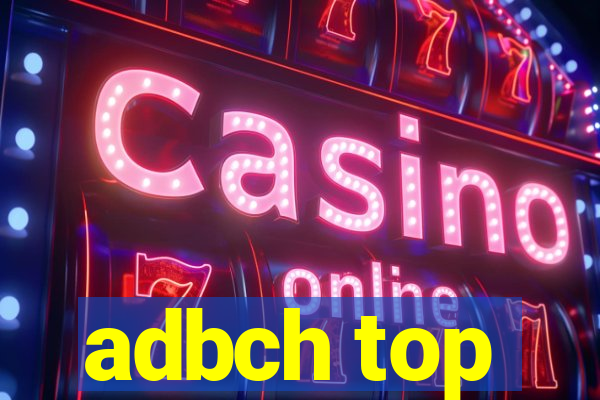 adbch top