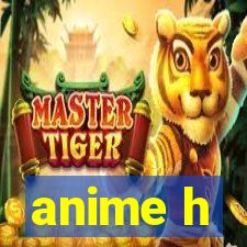 anime h