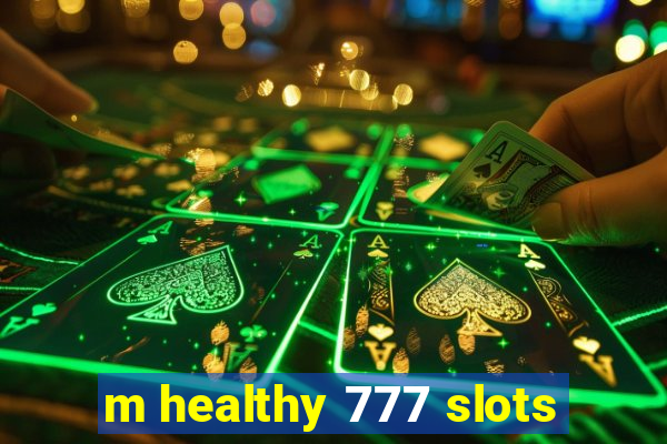 m healthy 777 slots