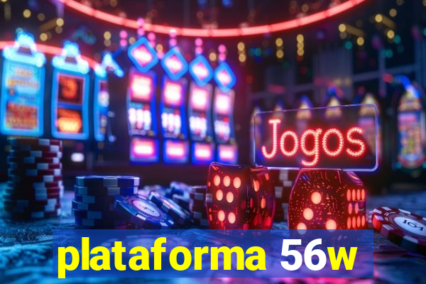 plataforma 56w