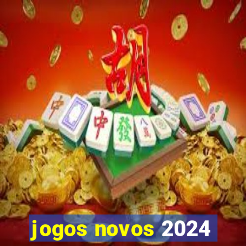 jogos novos 2024