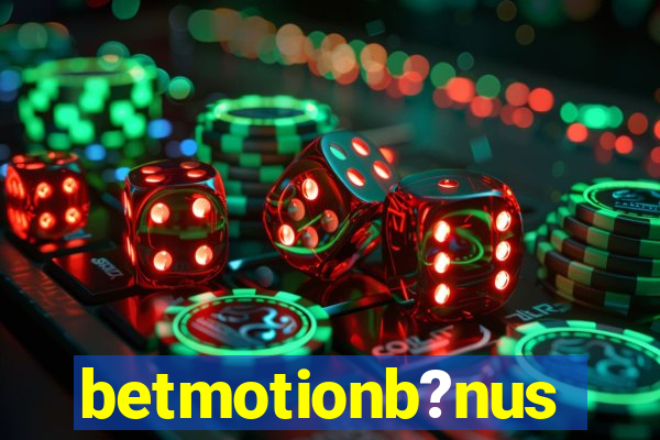 betmotionb?nus