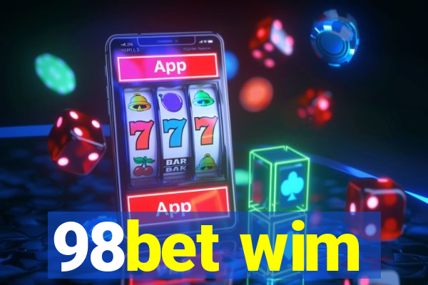 98bet wim