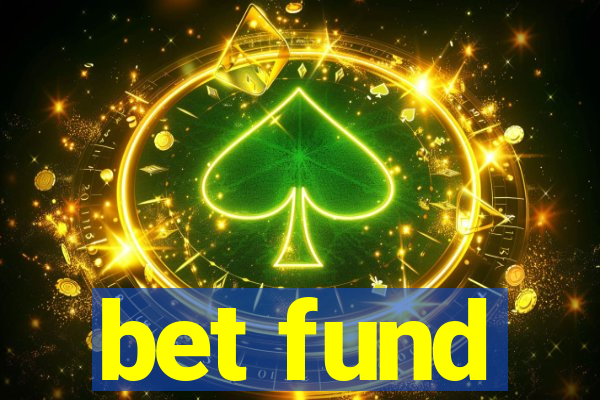 bet fund