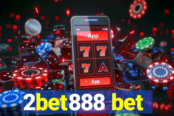2bet888 bet