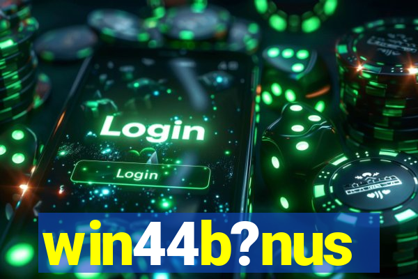 win44b?nus