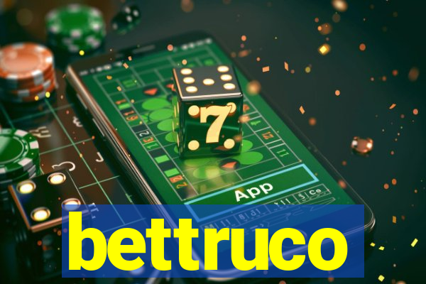 bettruco