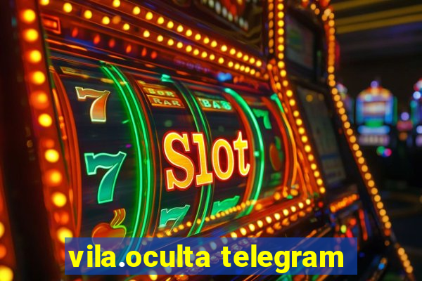 vila.oculta telegram