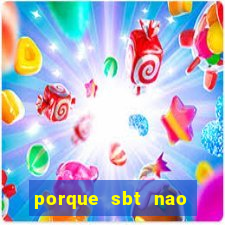 porque sbt nao pega na tv digital