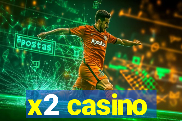 x2 casino