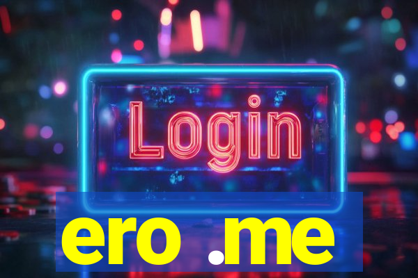 ero .me