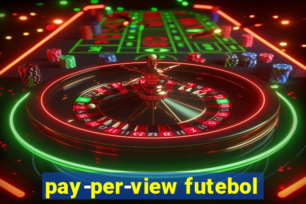 pay-per-view futebol