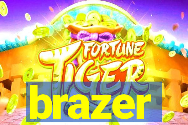 brazer